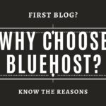 Benefits of Choosing Bluehost Hosting for first blog
