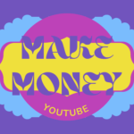 How to Make Money from your YouTube Channel?